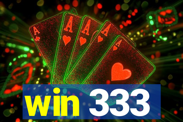 win 333